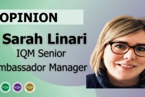 Opinion header featuring Sarah Linari, IQM Senior Ambassador Manager